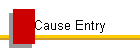 Cause Entry